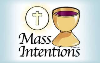MASS INTENTIONS FOR THIS WEEK Monday, May 7 6:30 am John & Esther Pisani Tuesday, May 8 6:30 am Jean Barbaglia 8:00 am Raymond Cortivo Wednesday, May 9 6:30 am Eleanor Nazzoli Thursday, May 10 6:30