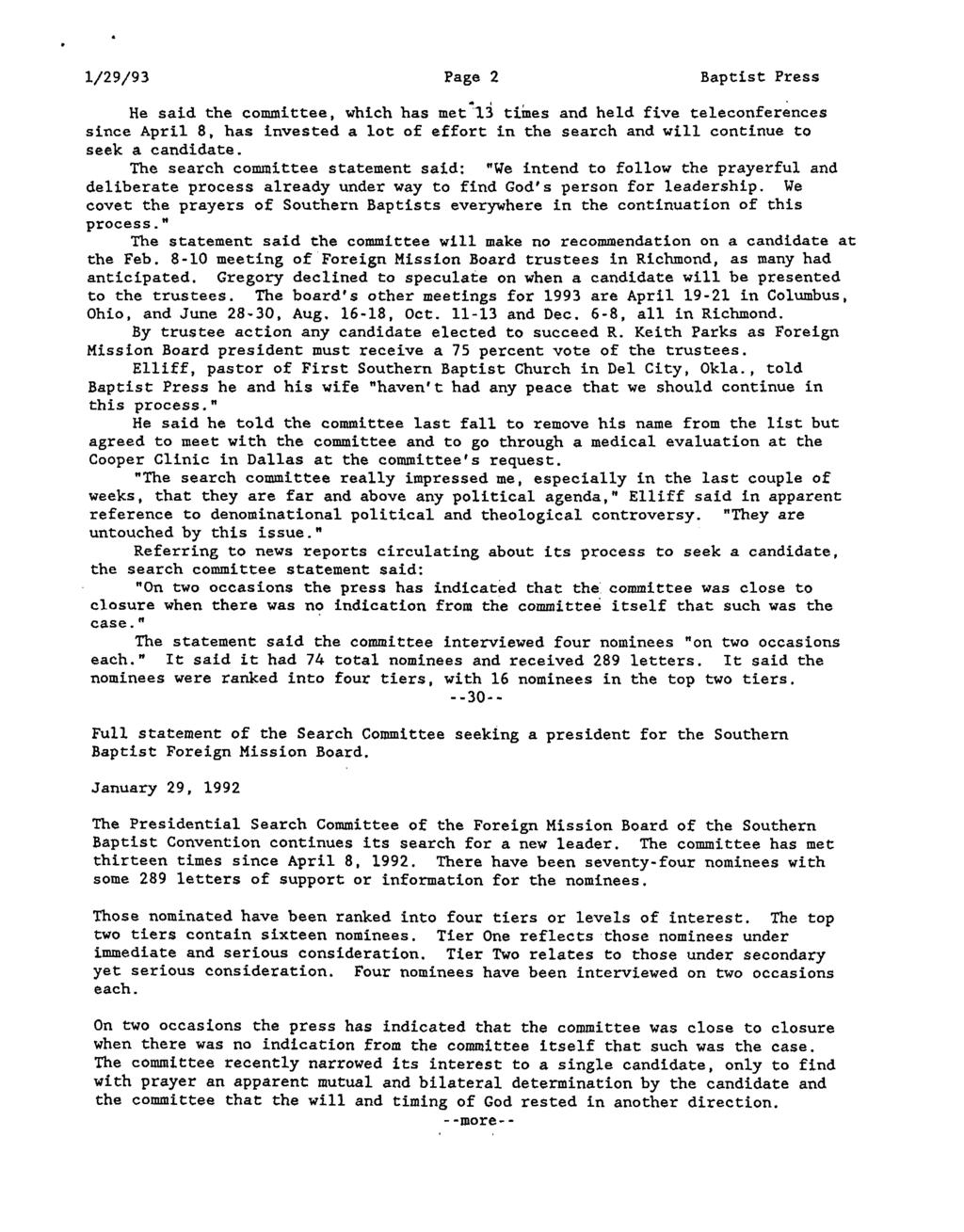 1/29/93 Page 2 Baptist Press He said the committee, which has met-l) times and held five teleconferences since April 8, has invested a lot of effort in the search and will continue to seek a
