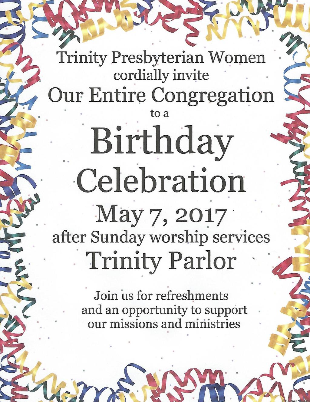Page 3 Trinity Tidings BIRTHDAY OFFERING CELEBRATION: On Sunday, May 7, our entire congregation is