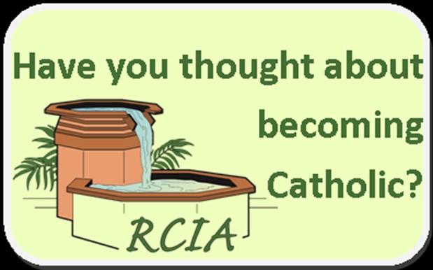 Page 4 August 19, 2018 RCIA Not a Catholic? Are you interested in becoming Catholic? Do you know someone interested in becoming Catholic?