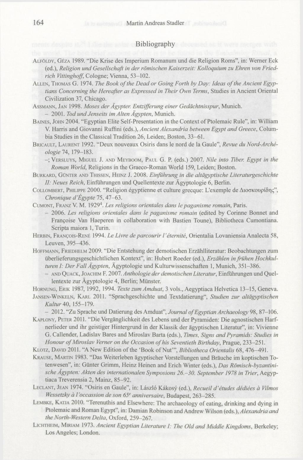 164 Martin Andreas Stadler Bibliography AlfOldy, Geza 1989. Die Krise des Imperium Romanum und die Religion Roms, in: Werner Eck (ed.