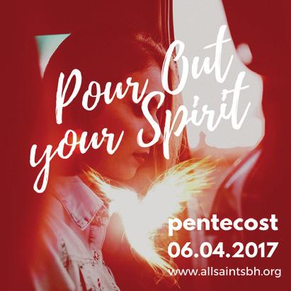 The Episcopal Church in Beverly Hills rit Please join the parish on June 4, 2017, the Day of Pentecost for special services at 8 am, 10 am, and 11:30 am.