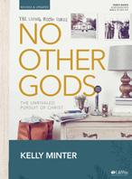 Kelly Minter This study will challenge women to evaluate the modern-day idols in our culture and