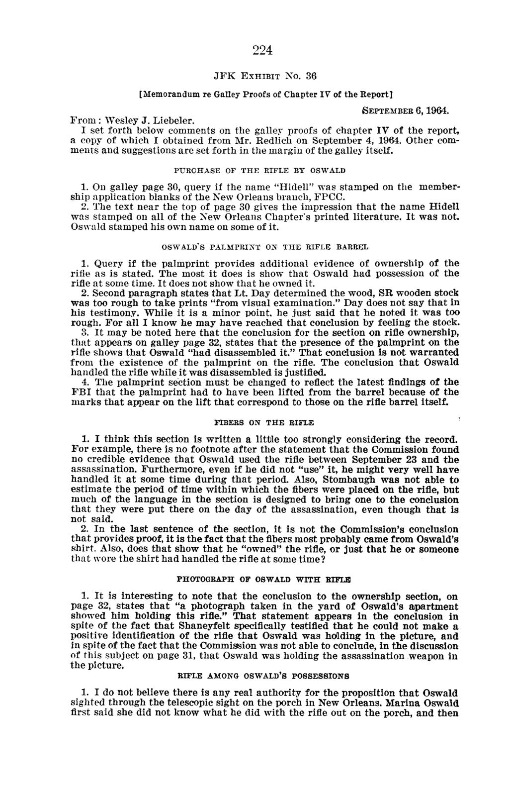 224 JFK EXHIBIT No 36 [Memorandum re Galley Proofs of Chapter IV of the Report] SEPTEMBER 6, 1964 From : Wesley J Liebeler I set forth below comments on the galley proofs of chapter IV of the report,