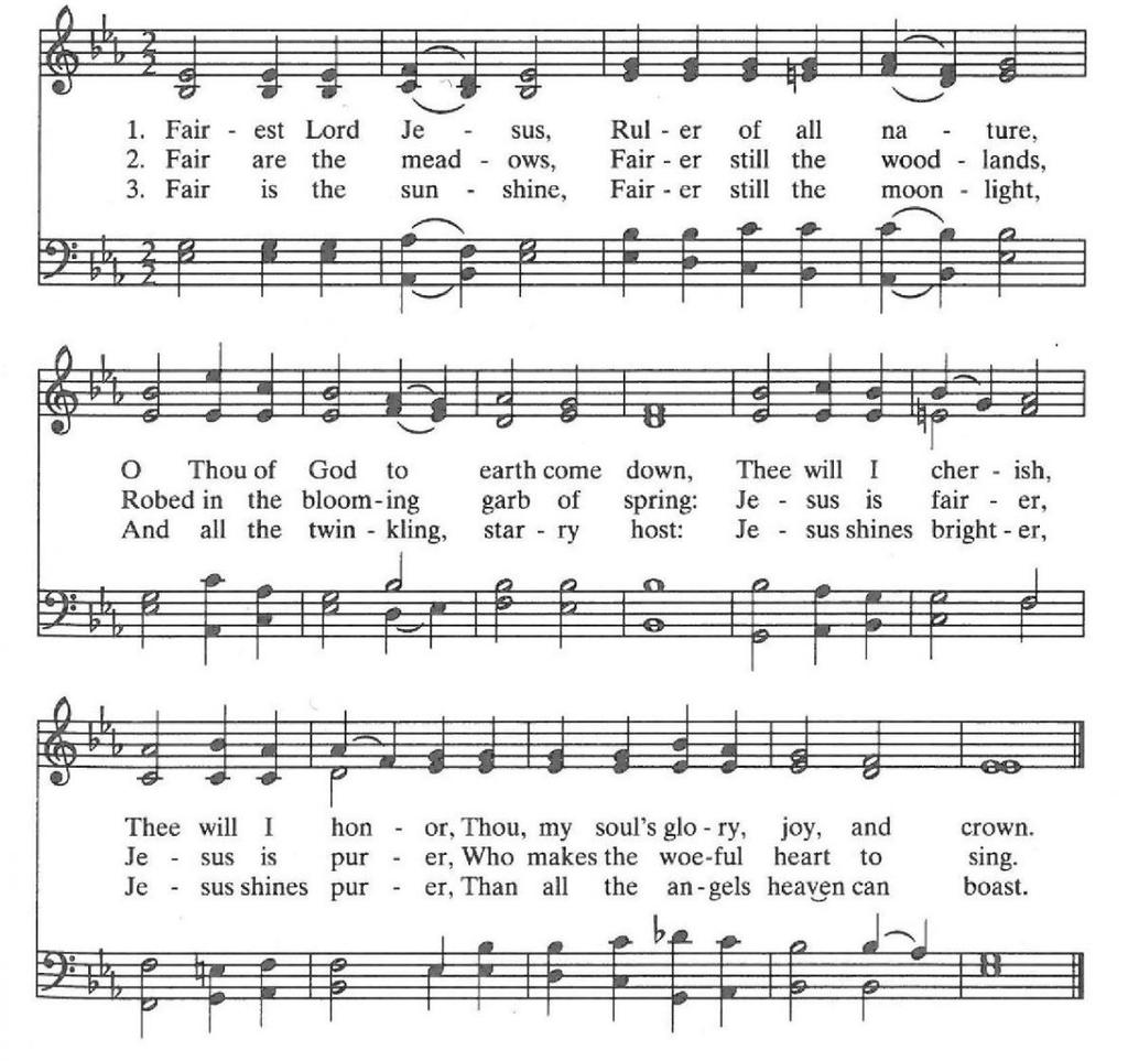 HYMN Fairest Lord Jesus SILESIAN FOLK MELODY GOSPEL READING John 13:31-35 The Message paraphrase WE THANK GOD AND ASK FOR STRENGTH Lydia Mulkey Gracious God, you have given us a taste of holy
