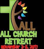 ALL CHURCH RETREAT, NOVEMBER 3-5, 2017 STEPPING OUT OF THE HUSTLE AND BUSTLE A Church Retreat can be defined in the most simplest of terms as a time spent away from one's normal life for the purpose