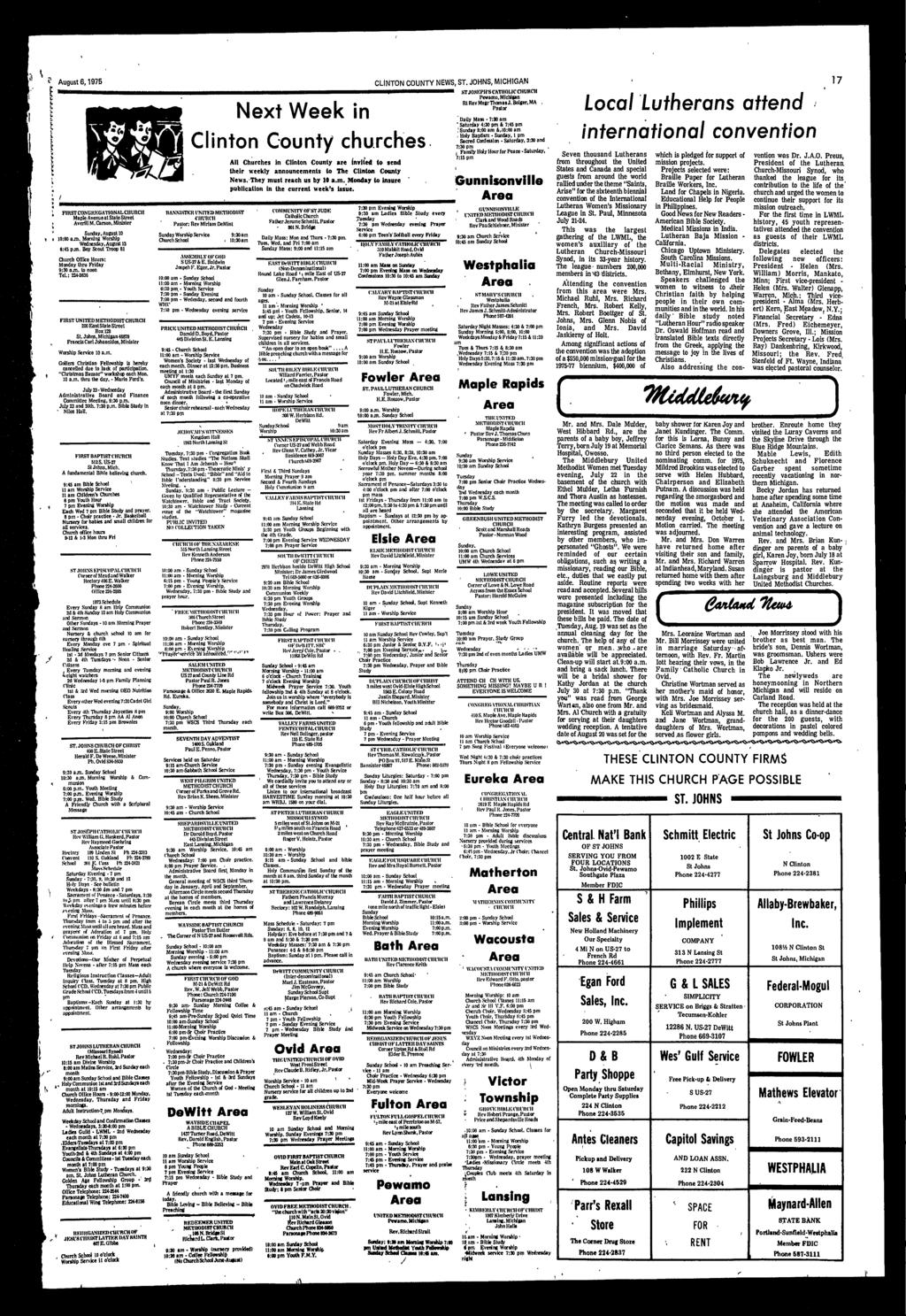 t ; / ' v August,1975 CLINTON COUNTY NEWS, ST. JOHNS, MICHIGAN 17 FIHSTCONGHKGATIONAL CHURCH Maple Avenue at State Street Averll M. Corson, Mnster Sunday,AugusllO t 10:00 am.