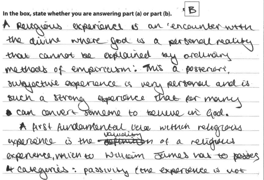 Question 1 1(b) The argument from religious experience Candidates were very much at home with this topic and were able to offer very good answers though the focus on three fundamental ideas left a