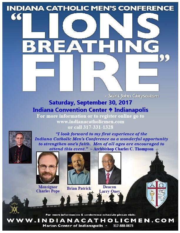 6 MEN of all ages: REGISTER NOW for the Twelfth Annual Indiana Catholic Men s Conference, which will be held Saturday, September 30th at the Indiana Convention Center.