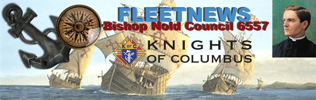 Knights of Columbus Bishop Nold Council 6557 Published Monthly P.O. Box 130878 Spring, Texas 77393-0878 Grand Knight David Polasek Chaplain Fr.