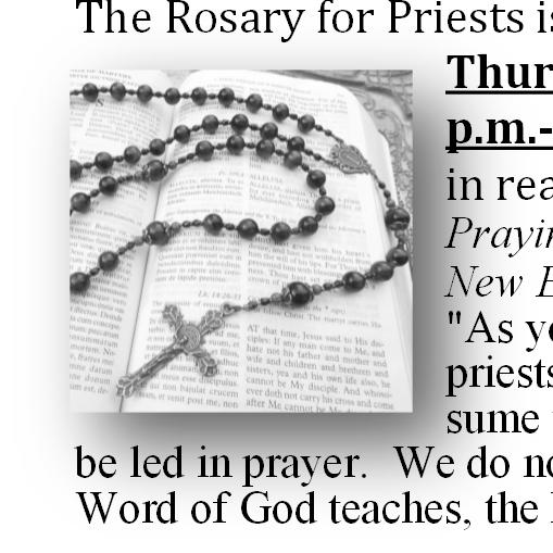 Praying for Priests: A Mission for the New Evangelization "As you begin to pray the holy Rosary for priests, ask Mary to pray with you. Assume the posture of a child who needs to be led in prayer.