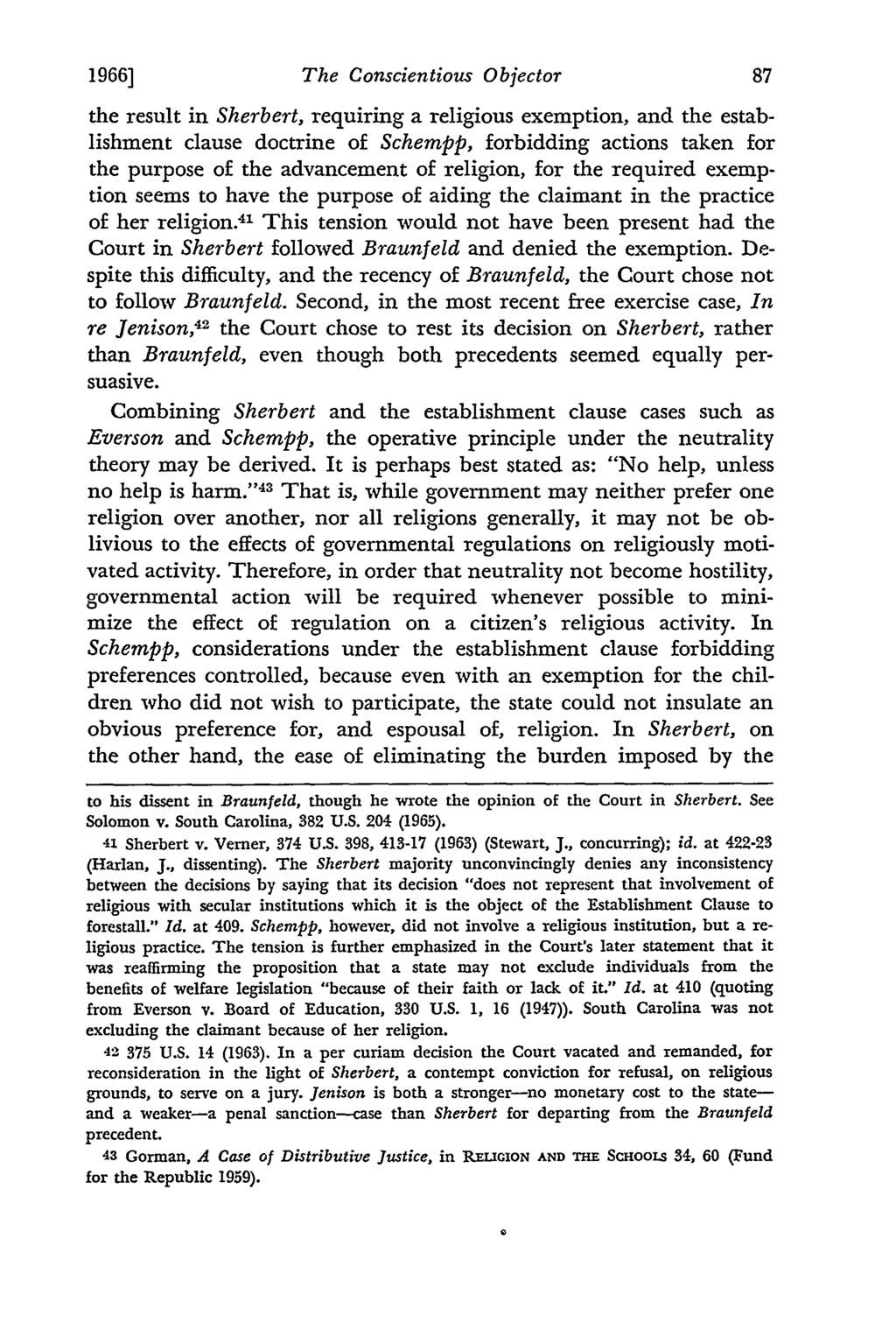 1966] The Conscientious Objector the result in Sherbert, requiring a religious exemption, and the establishment clause doctrine of Schempp, forbidding actions taken for the purpose of the advancement