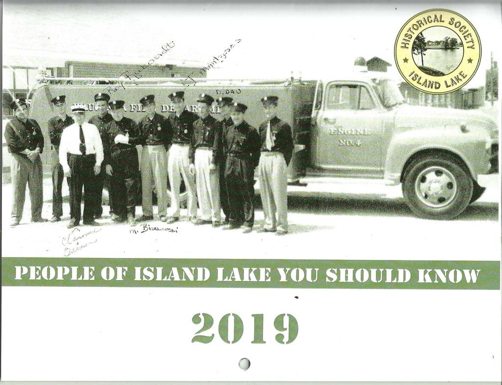 HISTORICAL SOCIETY OF ISLAND LAKE 2019 CALENDARS MEETING DATES We still have a few of our 2019 Calendars left.