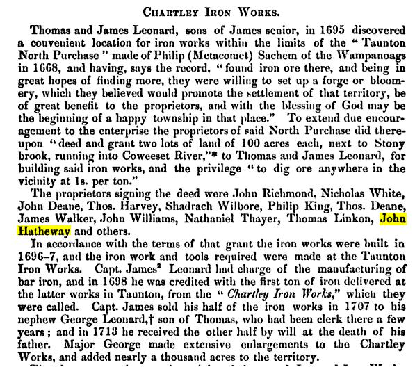 From the New England Historical and Genealogical Registry Volume 38: To add fuel to the legend, John Hathaway, Jr., also a very wealthy land owner, invested in another Iron Works in Freetown in 1704.