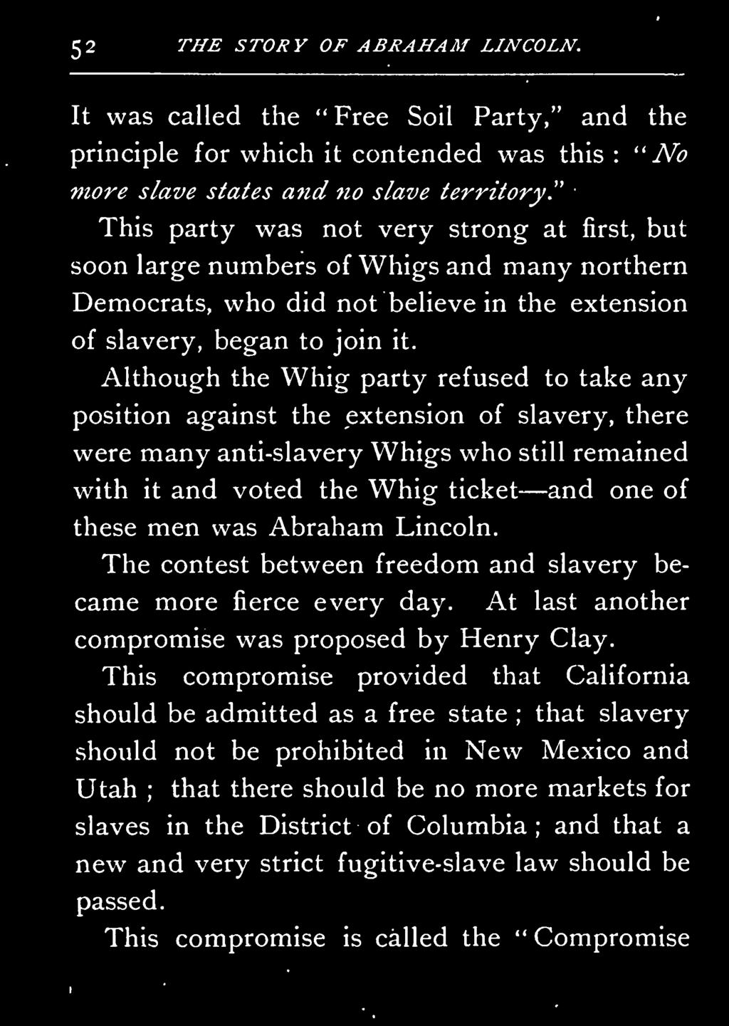 numbers of Whigs and many northern Democrats, who did not believe in the of slavery, began to join it.