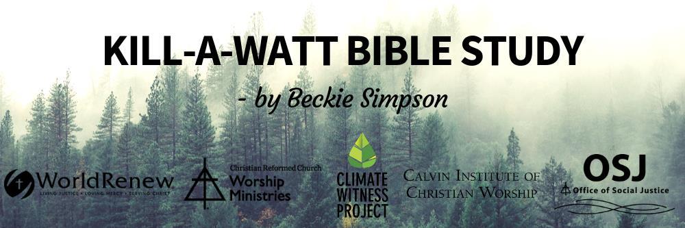 Kill-a-Watt Bible Study 2017 Week One - What does the CRC have to say about Sustainability and the Creation Story Key Ideas: Calvin College is affiliated with the Christian Reformed Church.
