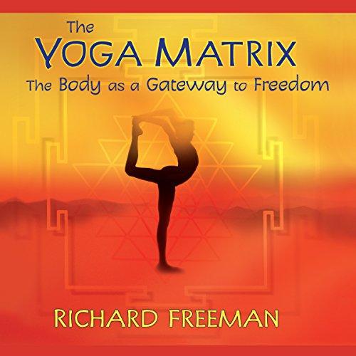 The Yoga Matrix: The Body as a Gateway to Freedom Download Read Full Book Total Downloads: 41833 Formats: djvu pdf epub kindle Rated: 10/10 (4599 votes)