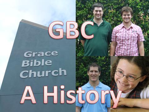 GBC A History (December 6, 2009) As we celebrate ten years in this facility we thought it would be a wonderful opportunity to reflect on the history of this church.