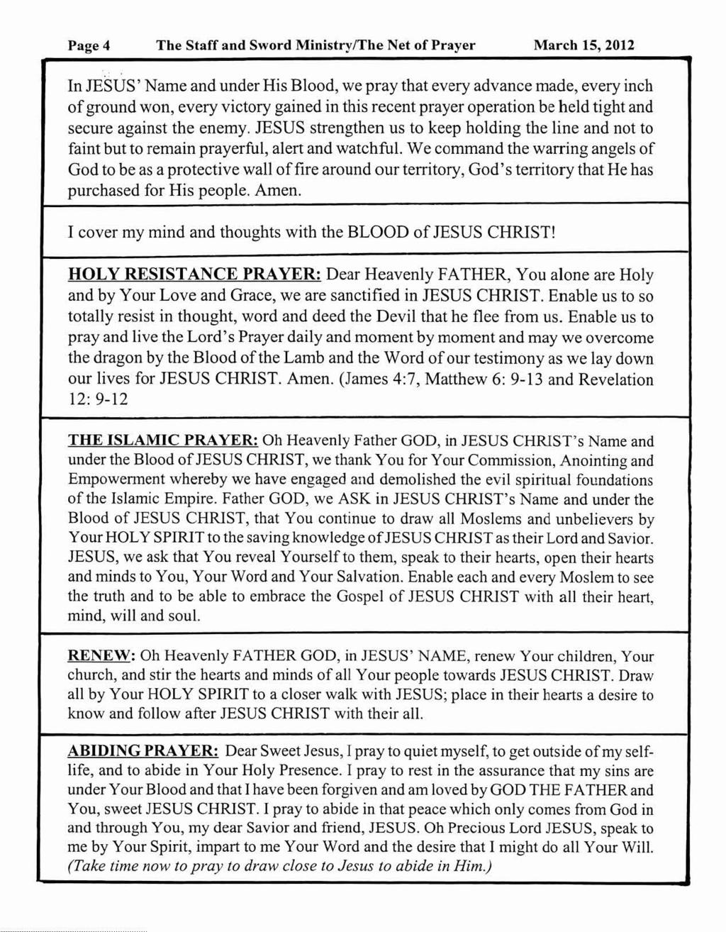 Page 4 The Staff and Sword Ministry/The Net of Prayer March 15, 2012 In JESUS Name and under His Blood, we pray that every advance made, every inch of ground won, every victory gained in this recent