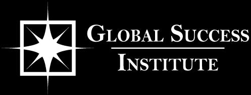 GLOBAL SUCCESS INSTITUTE Suite 40, 37-39 Albert Road, Melbourne, VIC 3004, Australia. Phone: +61 1800 094 927 Fax: +61 3 9645 7002 Email: wow@globalsuccessinstitute.com Website: www.