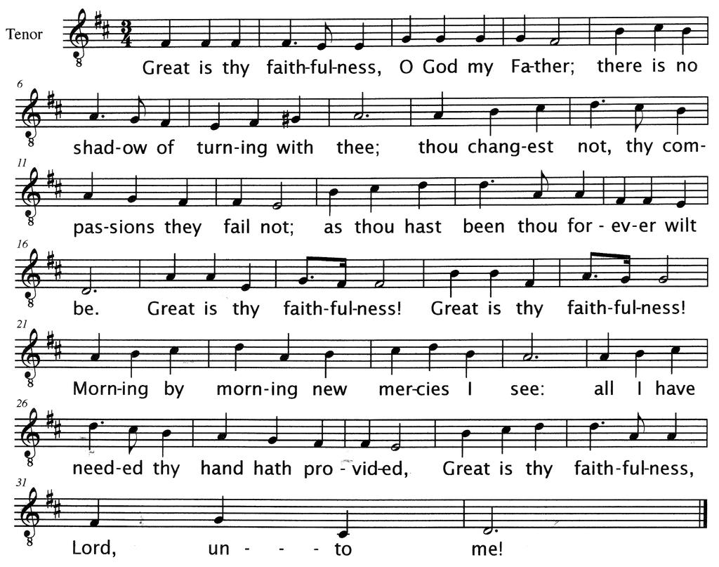 Great Is Thy Faithfulness Music: William M. Runyan Lyric: Thomas O. Chisolm 1923/1951 Hope Publishing Co.