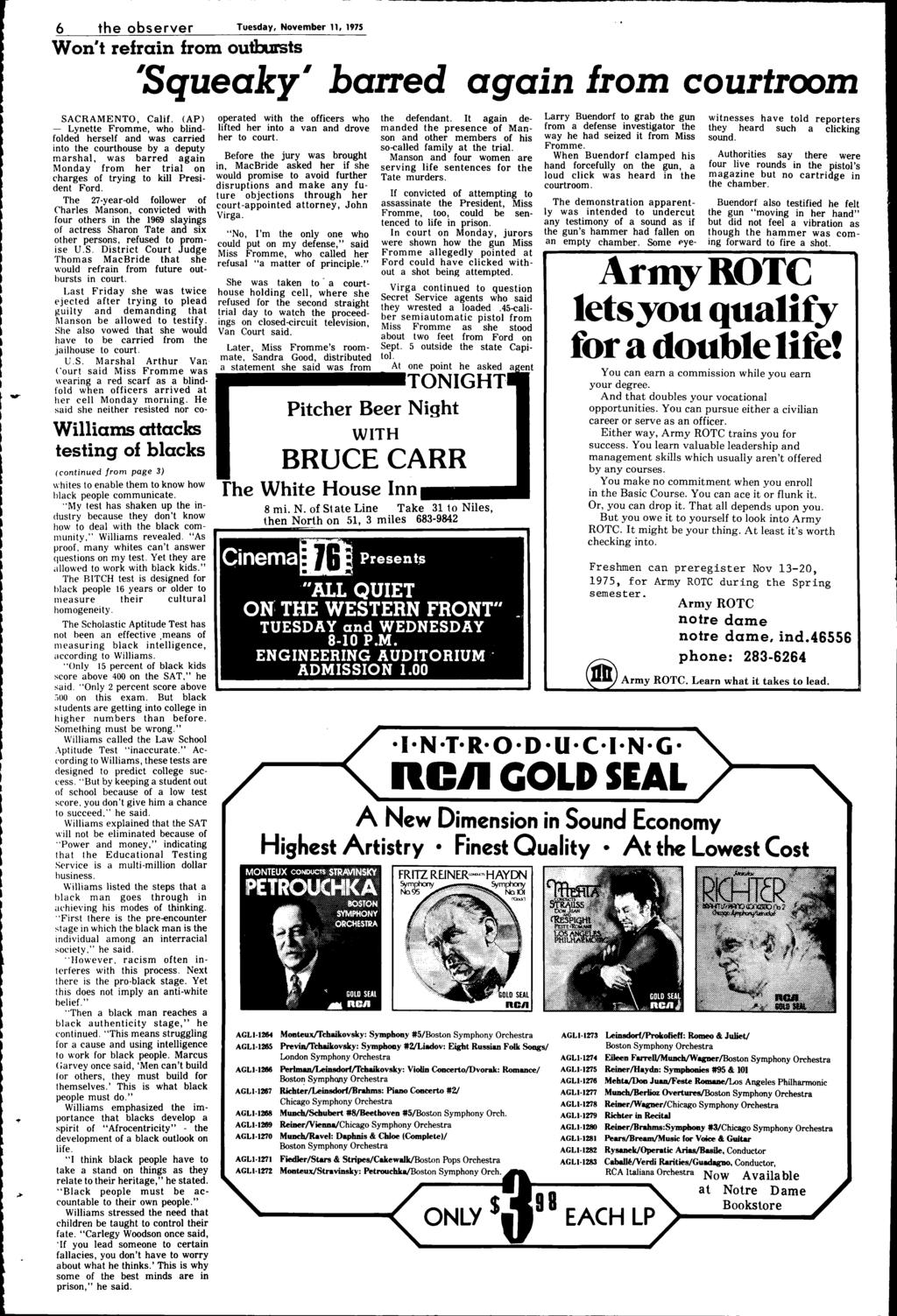 6 he observer Tuesday, November 11, 1975 Won' refrain from oublrss 'Squeaky' barred again from courroom SACRAMENTO, Calif.