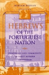 Hebrews of the Portuguese Nation, by Miriam Bodian This work explores why the Portuguese Jews of northern Europe never established a solid sense of belonging to the wider Sephardi diaspora.