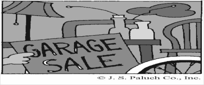73 ANNUAL SPRING GARAGE SALE April 4-5 6, 2019 Start cleaning out those closets and storage areas! This is always a great big sale, so we need lots of clothes, books, toys, tools, etc.
