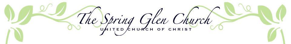 The Springboard Monthly Newsletter Spring Glen Church, UCC 1875 Whitney Avenue, Hamden CT 06517 July/August 2014 Several years ago, the church where my wife was serving sponsored a trip to Yankee
