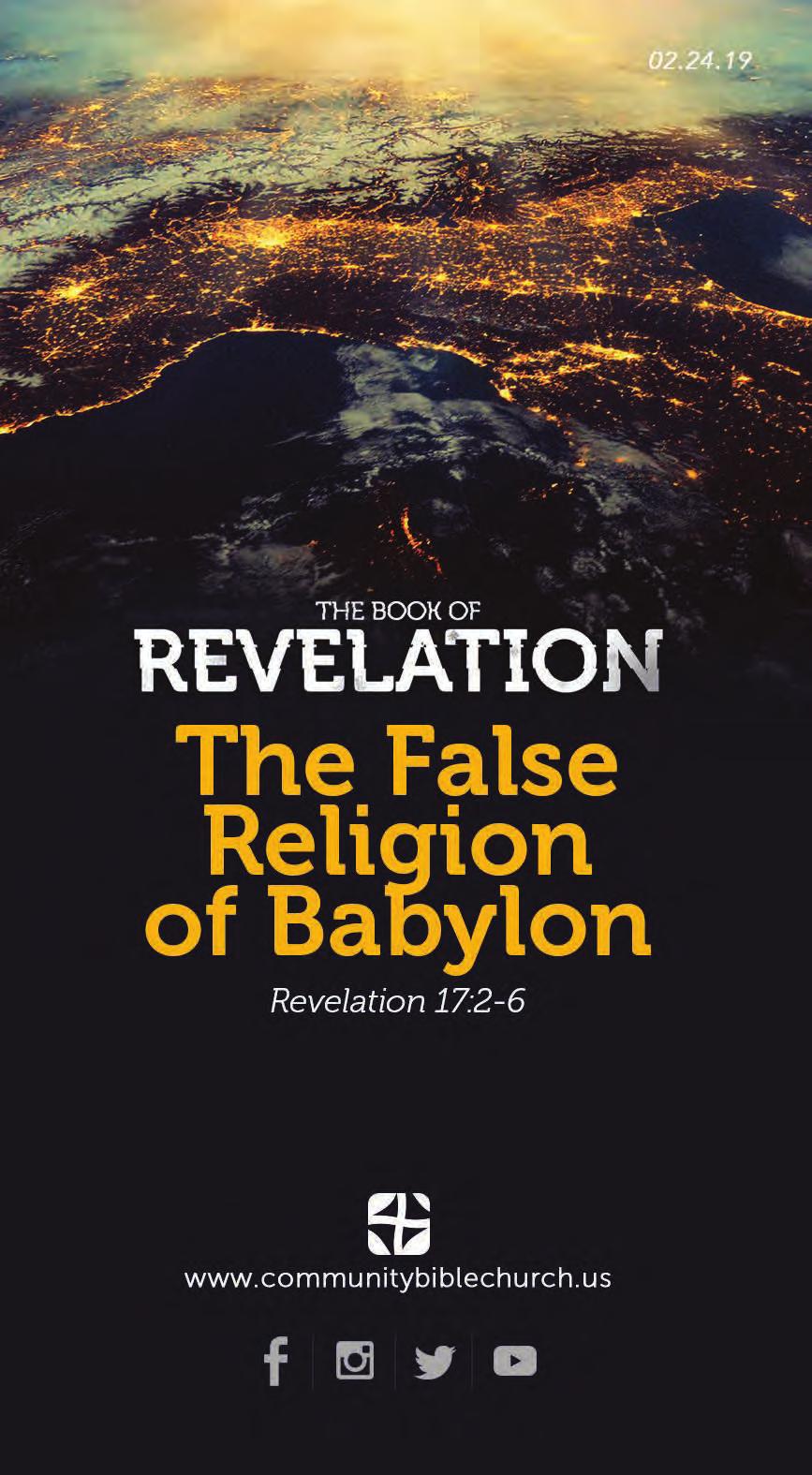The False Religion of Babylon Revelation 17:2-6 Introduction I. The Of This False Religion II.