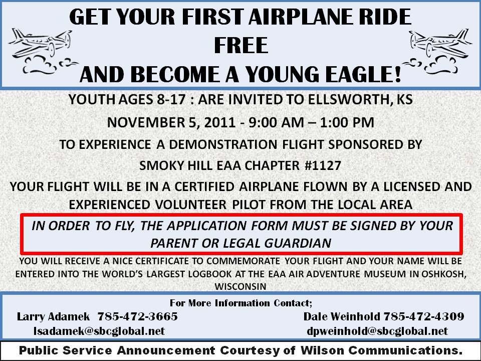 YOUNG EAGLES RALLY, ELLSWORTH MUNICIPAL AIRPORT, SATURDAY, NOVEMBER 5, 2011. FLYING STARTS AT 9 A.M. FROM PRESIDENT LARRY: Above is a flyer announcing our Young Eagles Rally.