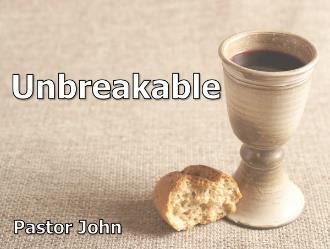 1 Unbreakable March 11, 2018 Ephesians 2: 1-10 1 You were dead through the trespasses and sins 2 in which you once lived, following the course of this world, following the ruler of the power of the