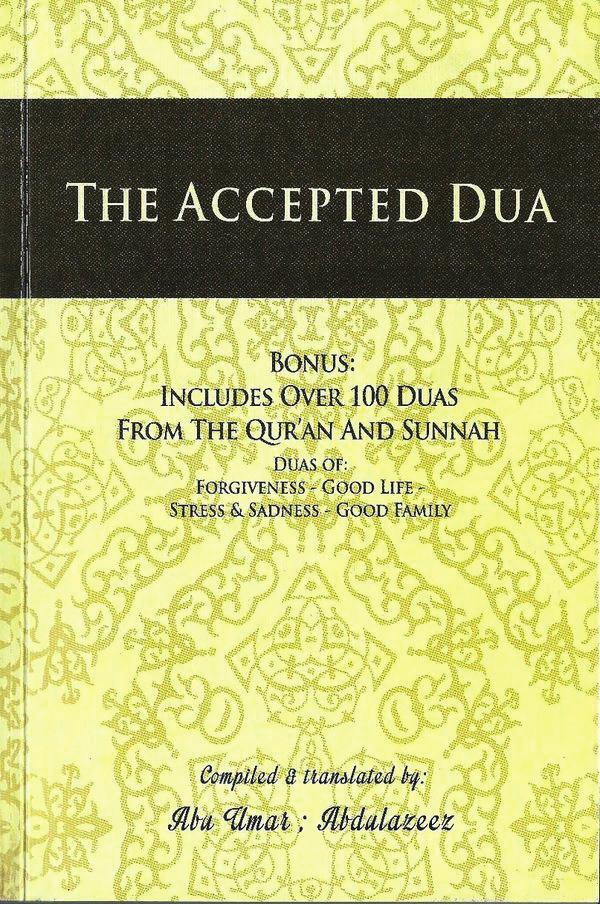 p. 6 I decided to title this book: The Accepted Du a, since this is what the book is solely aimed for, to make the Muslim aware of what is needed to have his Dua s accepted Abdul Azeez al-athari, 3