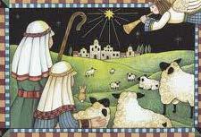 THE SHEPHERDS AND ANGELS Luke 2:8-16 CAROL The First Noel The first Noel the angel did say Was to certain poor shepherds in fields as they lay; In fields as they lay, keeping their sheep, On a cold