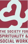 Resources See handout The Society For Spirituality & Social Work Mission Statement The Society for Spirituality and Social Work is a network of social workers and other helping professionals