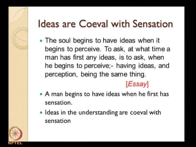 definition giving to an idea; I repeat whatsoever the mind perceives in itself or is the immediate object of perception thought or understanding is an idea and Locke also says that ideas are coeval