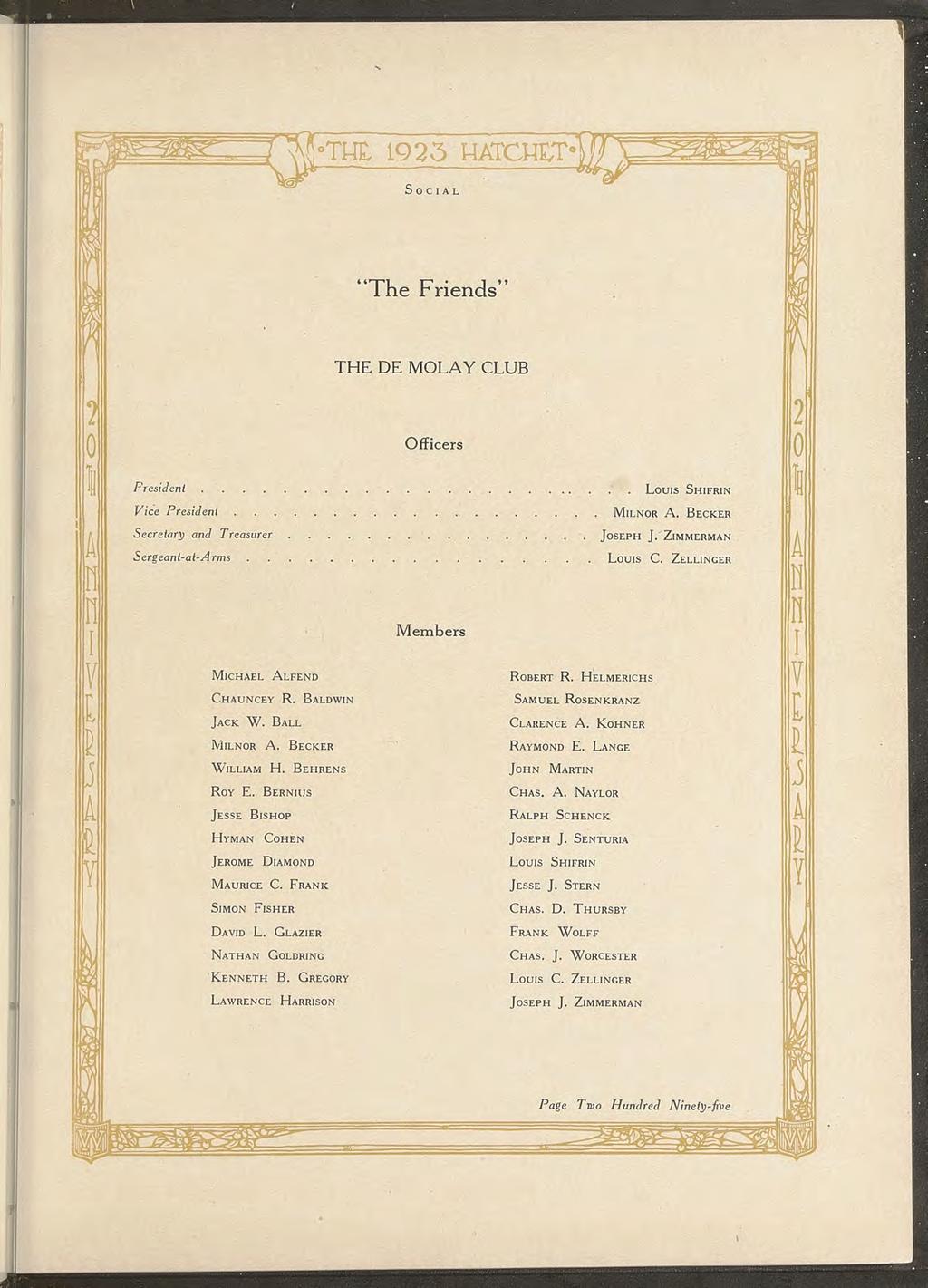 BEg^^oTHE, 1923 HTCHEX'fa ^^^^S SOCIL 'The Frends" H E 5 THE DE MOLY CLUB Offce Presdent Lous SHIFRIN Vce Presdent. MILNOR. BECKER Secretary and Treasurer ',- ;' JOSEPH J.
