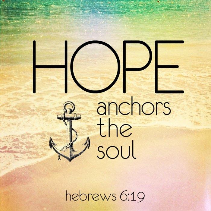 We have this hope as an anchor for
