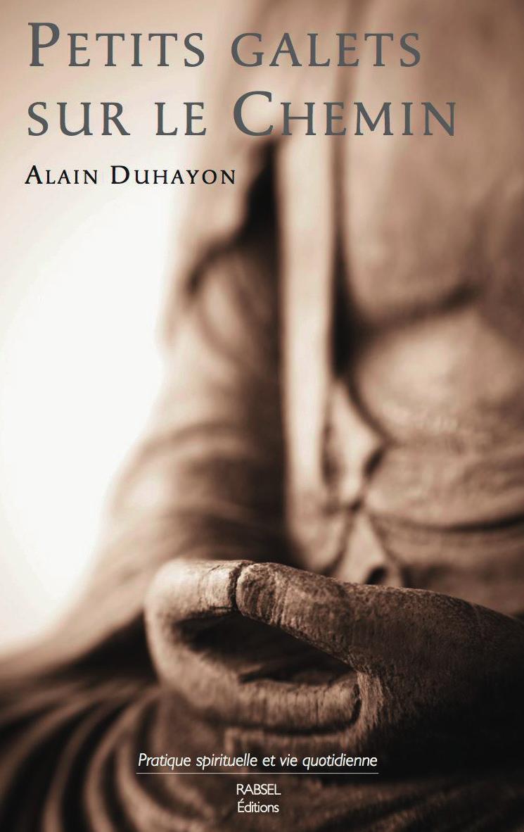 Alain Duhayon Pebbles on the Path This book is aimed at both beginners, engaging on the path of inner transformation, and practitioners of the Buddhist way who really want to deepen their