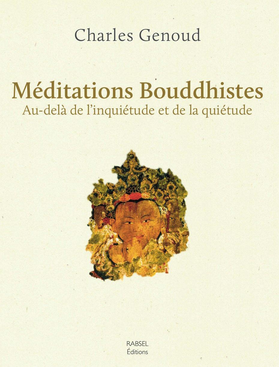 Charles Genoud Buddhists Meditations Beyond worry and peace Meditation emerges from the heart of human experience.