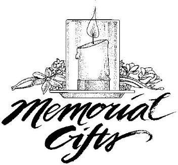MEMORIALS & GIFTS Gifts gave been given IN MEMORY OF Wanda Bradley to Feeding Hungry Children by Rose Ann Burgess IN MEMORY OF Nancy Lytton to Memorial Fund by Randy and Mona Lester IN MEMORY OF