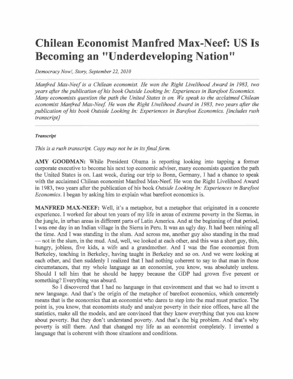Chilean Economist Manfred Max-Neef: US Is Becoming an "Underdeveloping Nation" Democracy Now!, Story, September 22, 2010 Manfred Max-Neef is a Chilean economist.