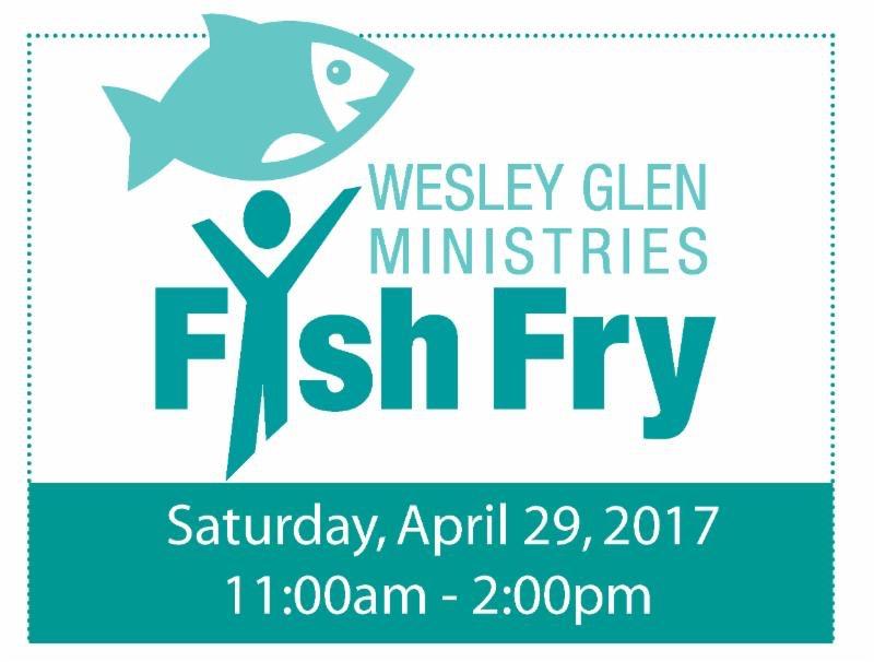 Wesley Glen Fish Fry - April 29 Please join Wesley Glen Ministries for the annual Fish Fry on Saturday, April 29.