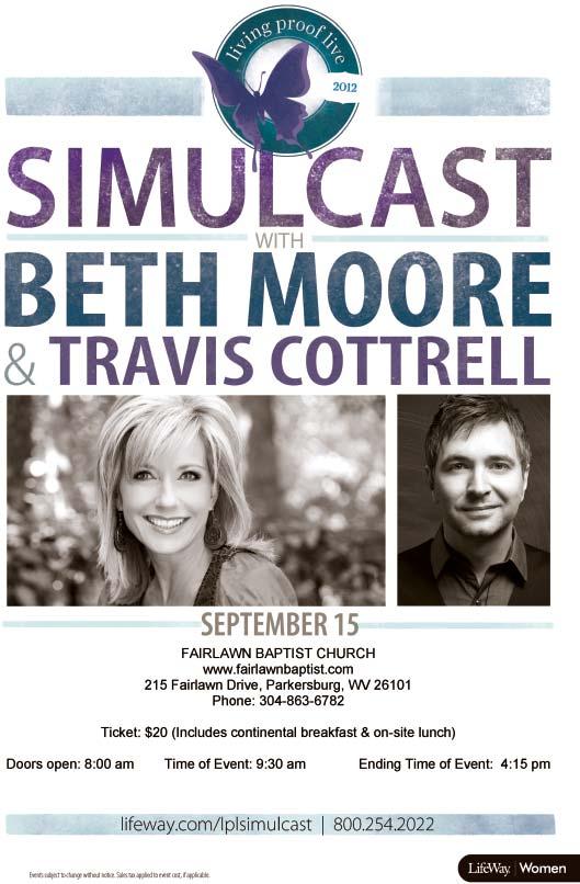 BETH MOORE SIMULCAST ALSO AT CROSS LANES BAPTIST CHURCH 102 Knollwood Dr.