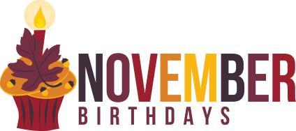 November Birthdays and Anniversaries Happy Birthday to 2 George Leopold 4 Dave Evenson, Aiden Mullikin, Betty Nyseth 5 Larry Anderson, Don Donatell, Jesse Garling, Kylah Gosda, Megan Harding, Edna