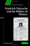 Christian Emden. Friedrich Nietzsche and the Politics of History. Cambridge: Cambridge University Press, 2008. xvi + 386 pp. $99.00 (cloth), ISBN 978-0-521-88056-5. Reviewed by John E.