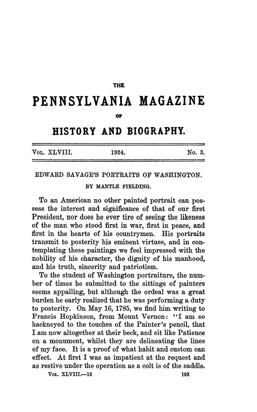 THE PENNSYLVANIA MAGAZINE OF HISTORY AND BIOGRAPHY. VOL. XLVIII. 1924. No. 3. EDWARD SAVAGE'S PORTRAITS OF WASHINGTON. BY MANTLE FIELDING.