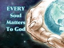 (CONTINUED) 1) Every Soul Matters To God (slide) It s so easy for us to walk past people who are hurting. We see kids sitting alone in the cafeteria at school, and we often walk right past them.