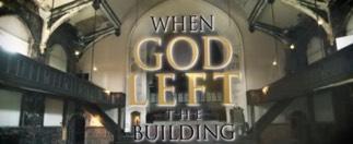 Sunday, November 16, 2014 When God Left the Building Movie, Discussion, Worship Sponsored by the