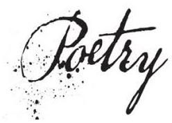 On this website we encourage you post your own poetry you write and to read